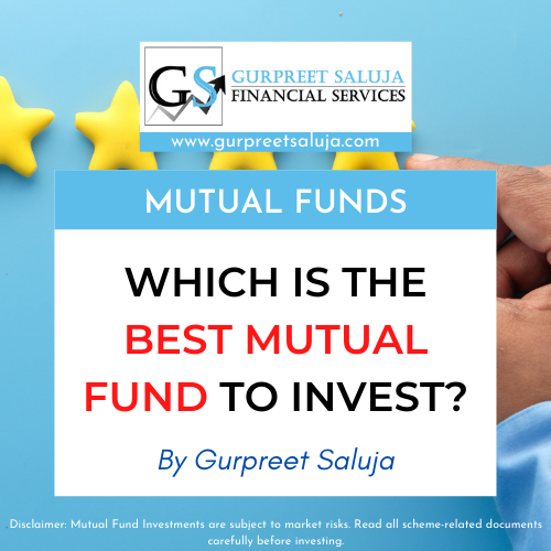 Which Is The Best Mutual Fund To Invest? - Gurpreet Saluja